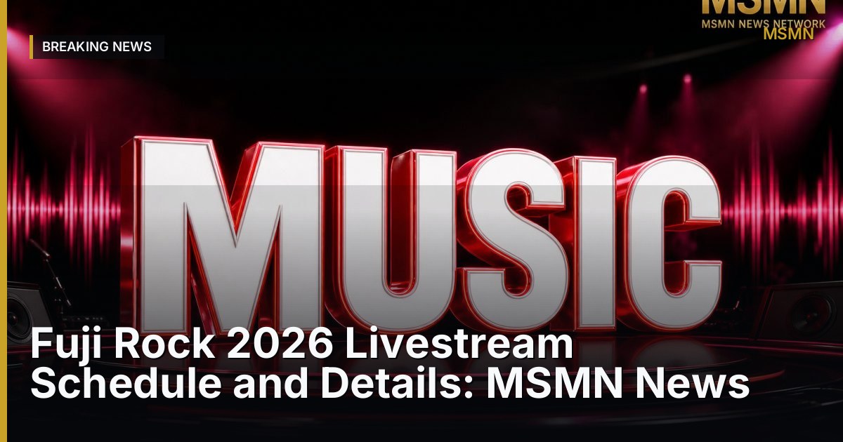 Fuji Rock 2026 Livestream Schedule and Details: MSMN News — United States — Open Graph