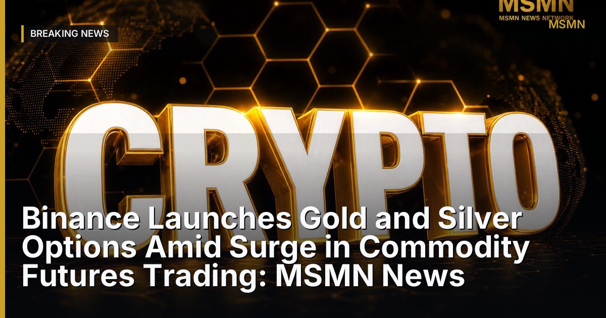 Binance Launches Gold and Silver Options — global — Open Graph