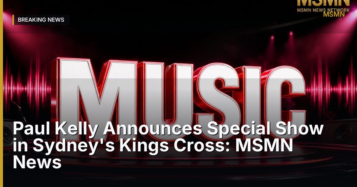 Paul Kelly Concert Announcement — Kings Cross — Open Graph