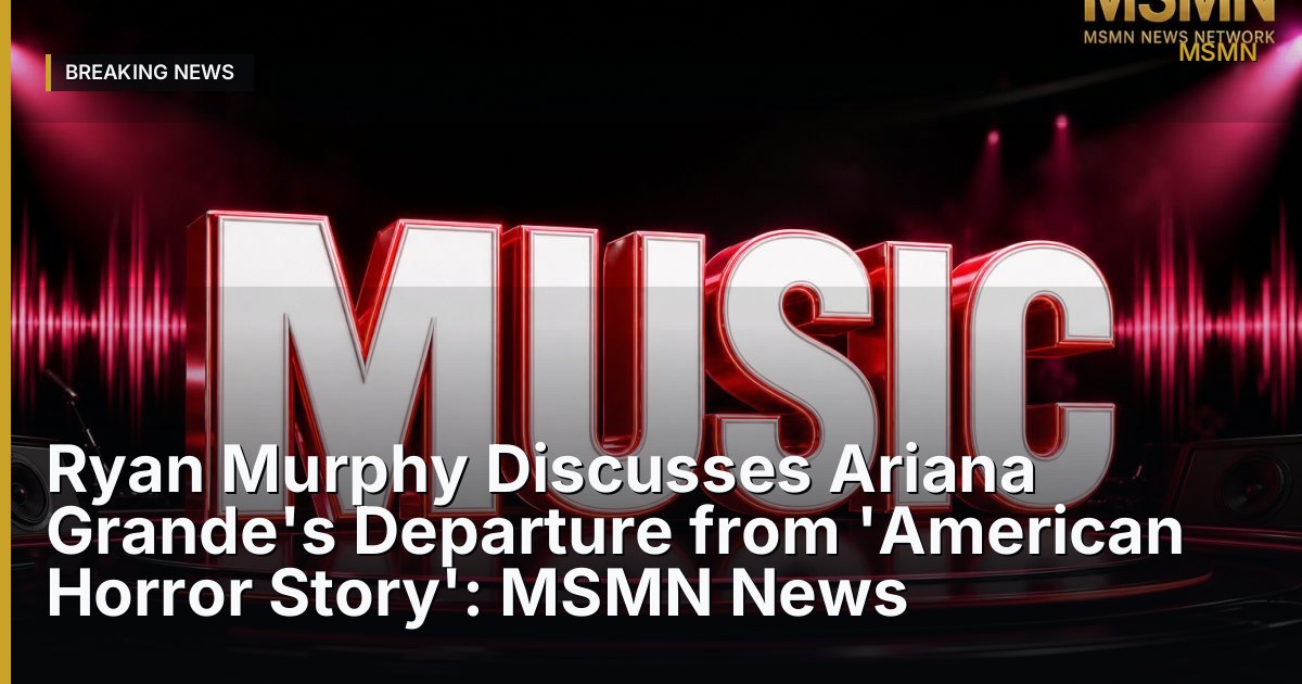 Ariana Grande's Departure from 'American Horror Story' — unspecified — Open Graph