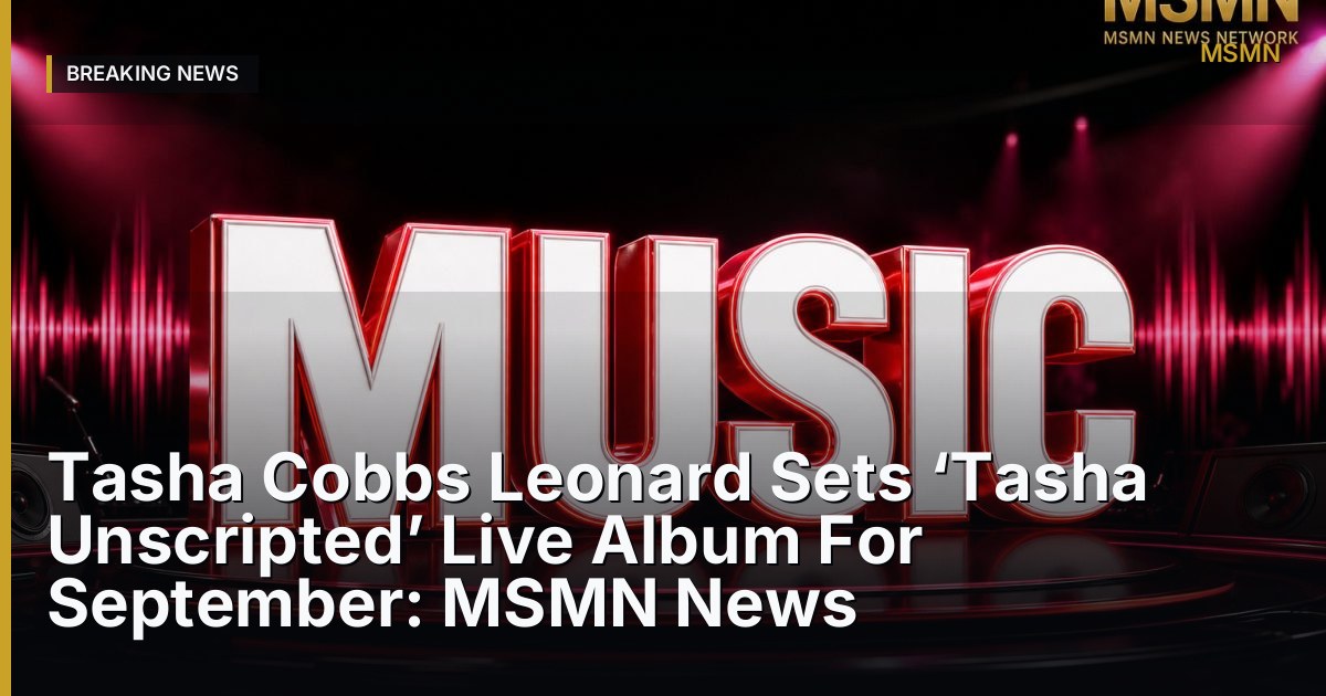 Tasha Cobbs Leonard Sets ‘Tasha Unscripted’ Live Album For September: MSMN News — Israel — Open Graph