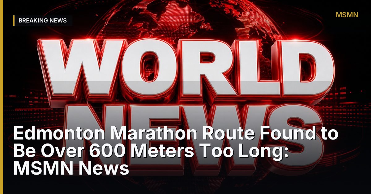 Edmonton Marathon Course Measurement Error — Edmonton — Open Graph