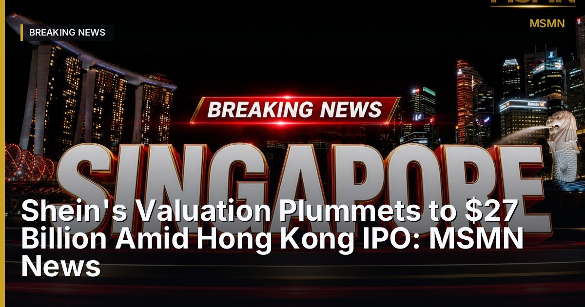 Shein's IPO and Valuation Decline — Hong Kong — Open Graph