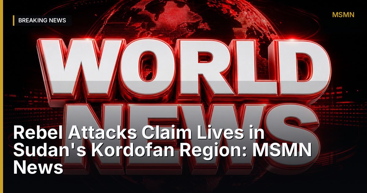 Rebel Attacks — South Kordofan — Open Graph