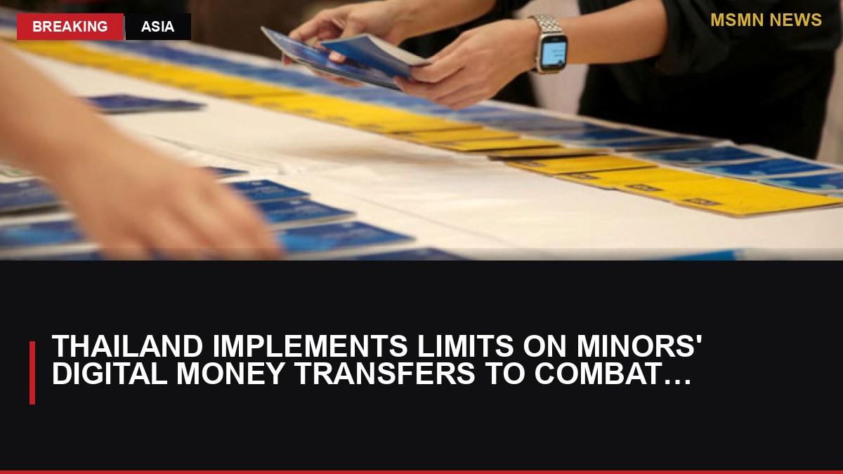 Thailand Implements Limits on Minors' Digital Money Transfers to Combat Fraud: MSMN News — image from Bangkok Post