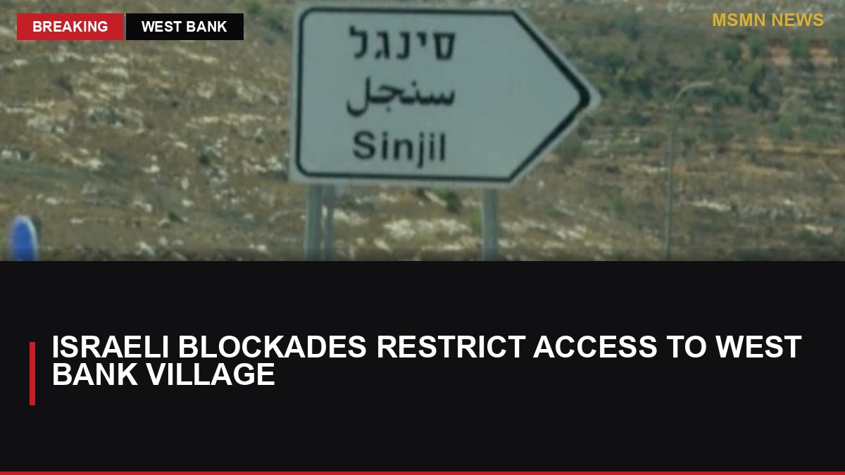 Israeli Blockades Restrict Access to West Bank Village: MSMN News — image from Al Jazeera English