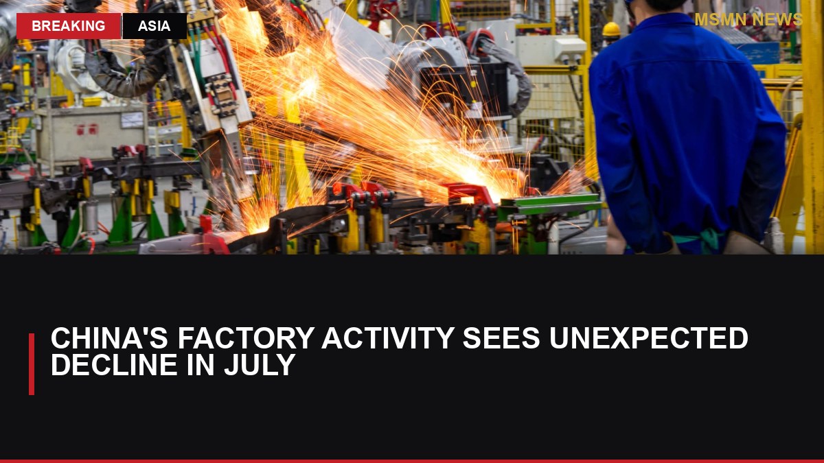 China's Factory Activity Sees Unexpected Decline in July: MSMN News — image from CNBC Markets