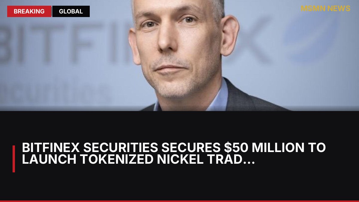 Bitfinex Securities Secures $50 Million to Launch Tokenized Nickel Trading: MSMN News — image from CoinDesk