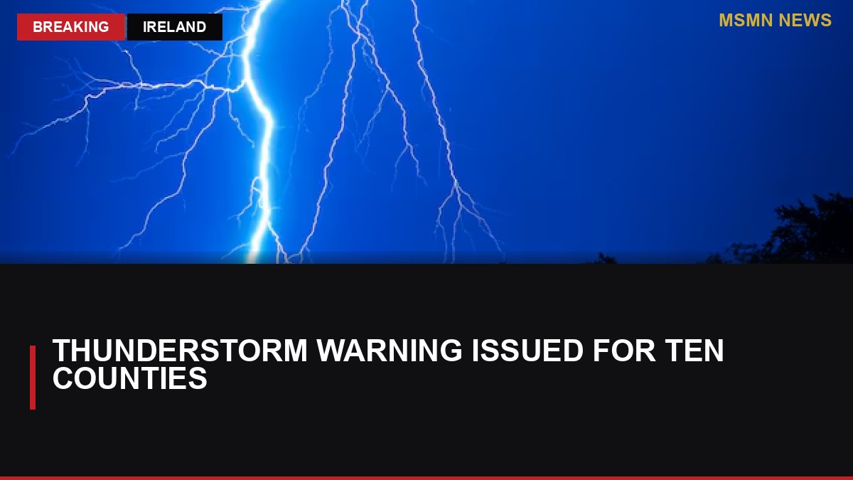 Thunderstorm Warning Issued for Ten Counties: MSMN News — image from Irish Times
