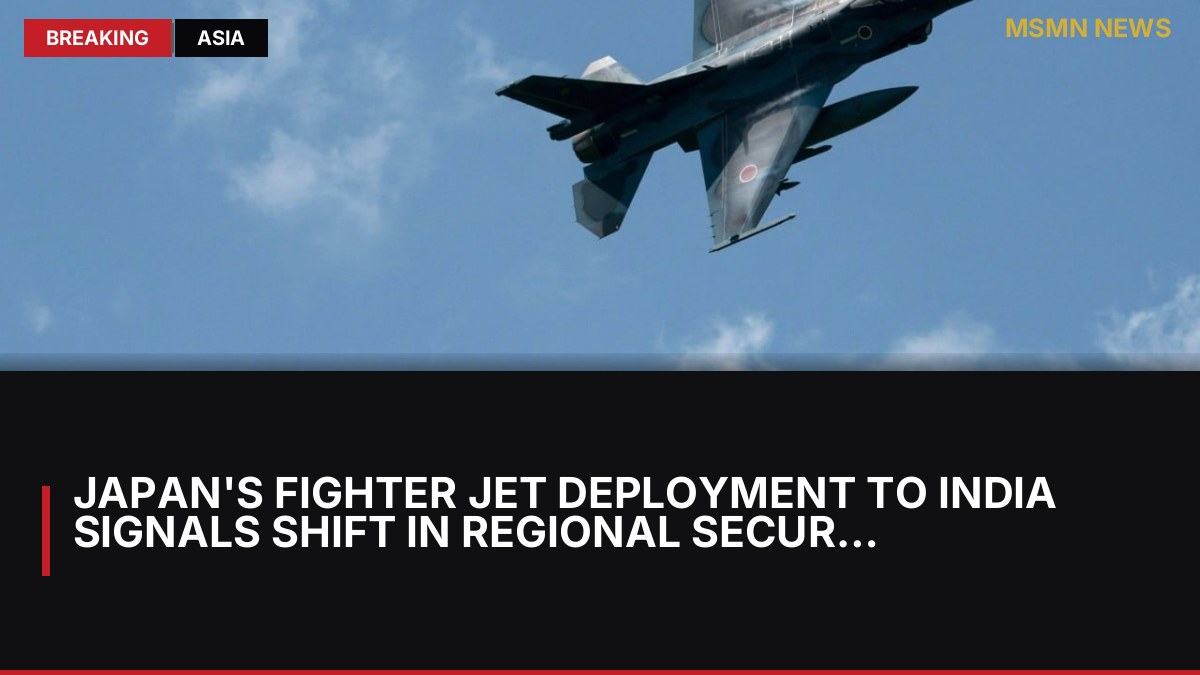Japan's Fighter Jet Deployment to India Signals Shift in Regional Security: MSMN News — image from SCMP China