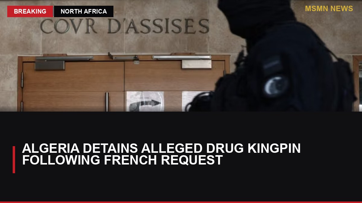 Algeria Detains Alleged Drug Kingpin Following French Request: MSMN News — image from Le Monde English
