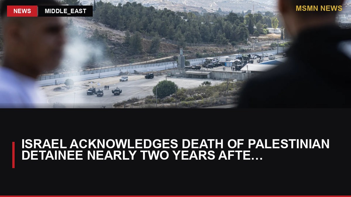 Israel Acknowledges Death of Palestinian Detainee Nearly Two Years After Incident: MSMN News — image from Al Jazeera English