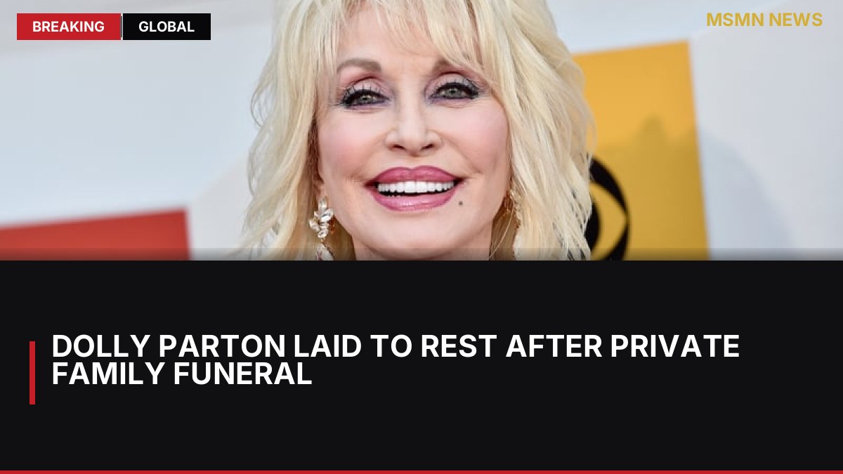 Dolly Parton laid to rest after private family funeral: MSMN News — image from RTE News