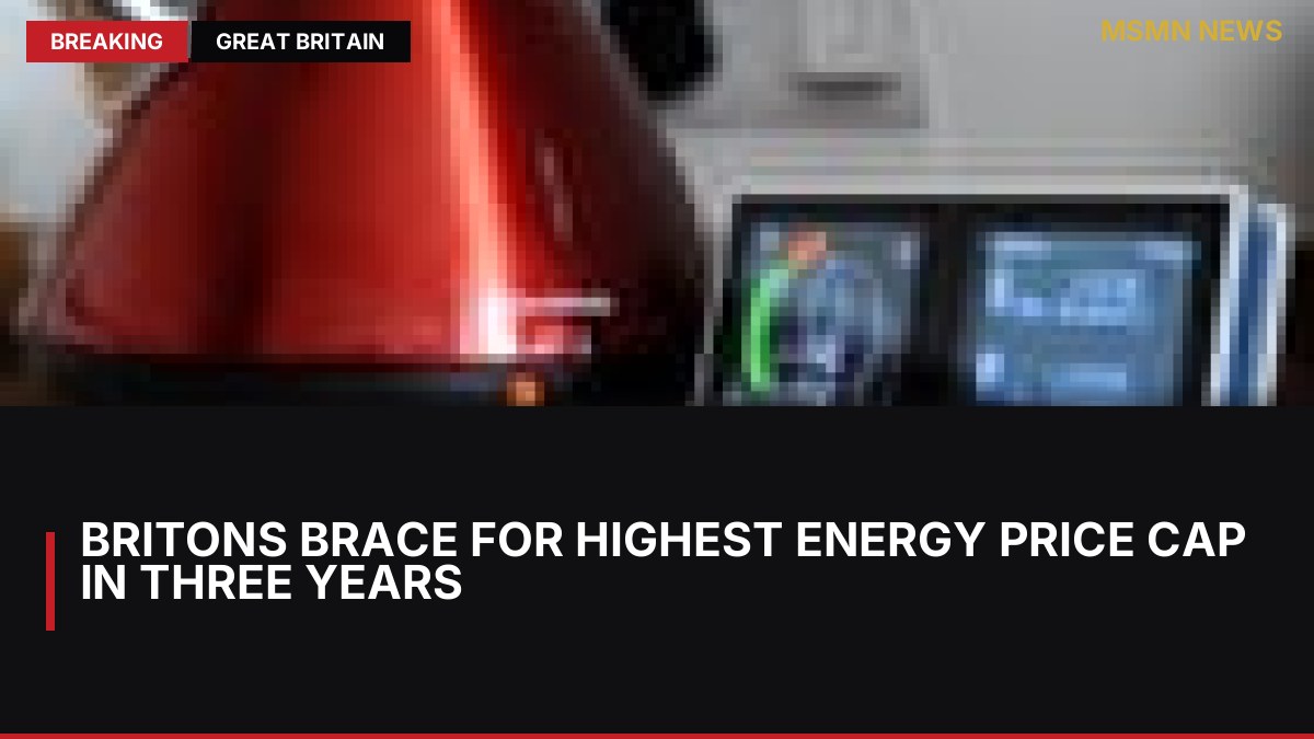 Britons Brace for Highest Energy Price Cap in Three Years: MSMN News — image from Guardian UK