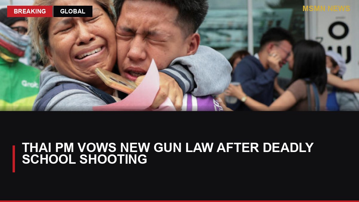 Thai PM vows new gun law after deadly school shooting: MSMN News — image from Bangkok Post