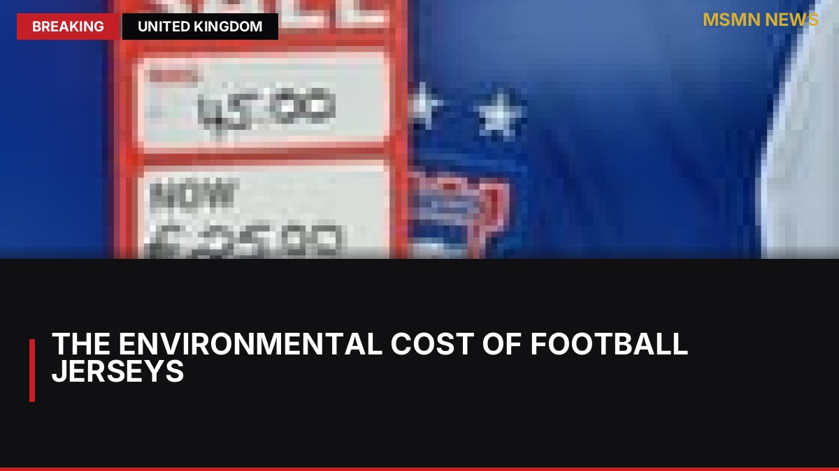 The Environmental Cost of Football Jerseys: MSMN News — image from Guardian UK