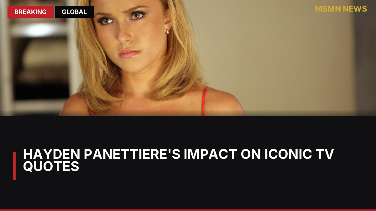 Hayden Panettiere's Impact on Iconic TV Quotes: MSMN News — image from ScreenRant
