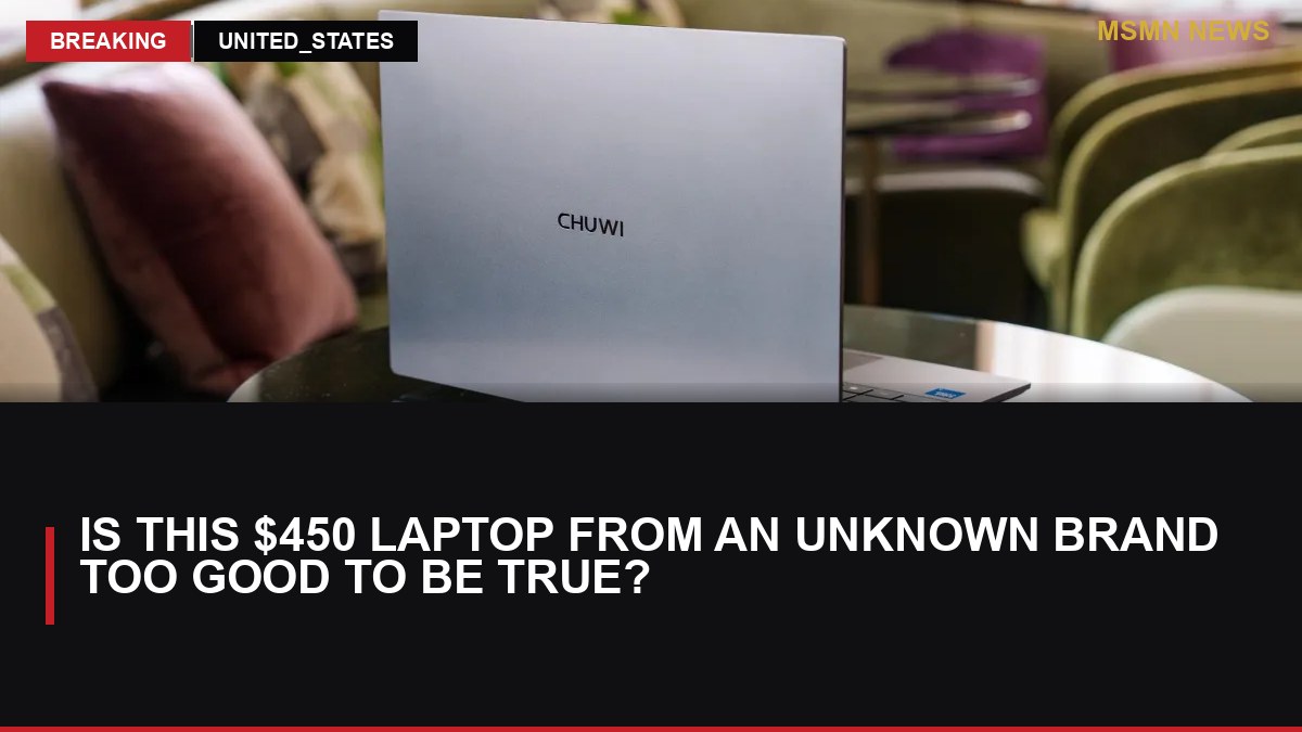 Is this $450 laptop from an unknown brand too good to be true?: MSMN News — image from The Verge