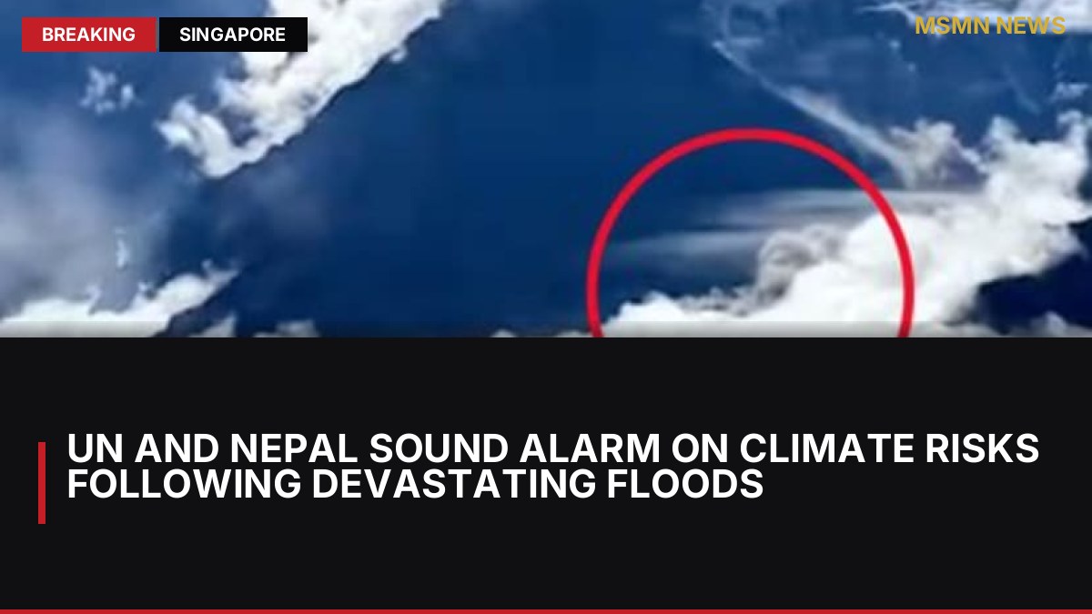 UN and Nepal Sound Alarm on Climate Risks Following Devastating Floods: MSMN News — image from Channel News Asia