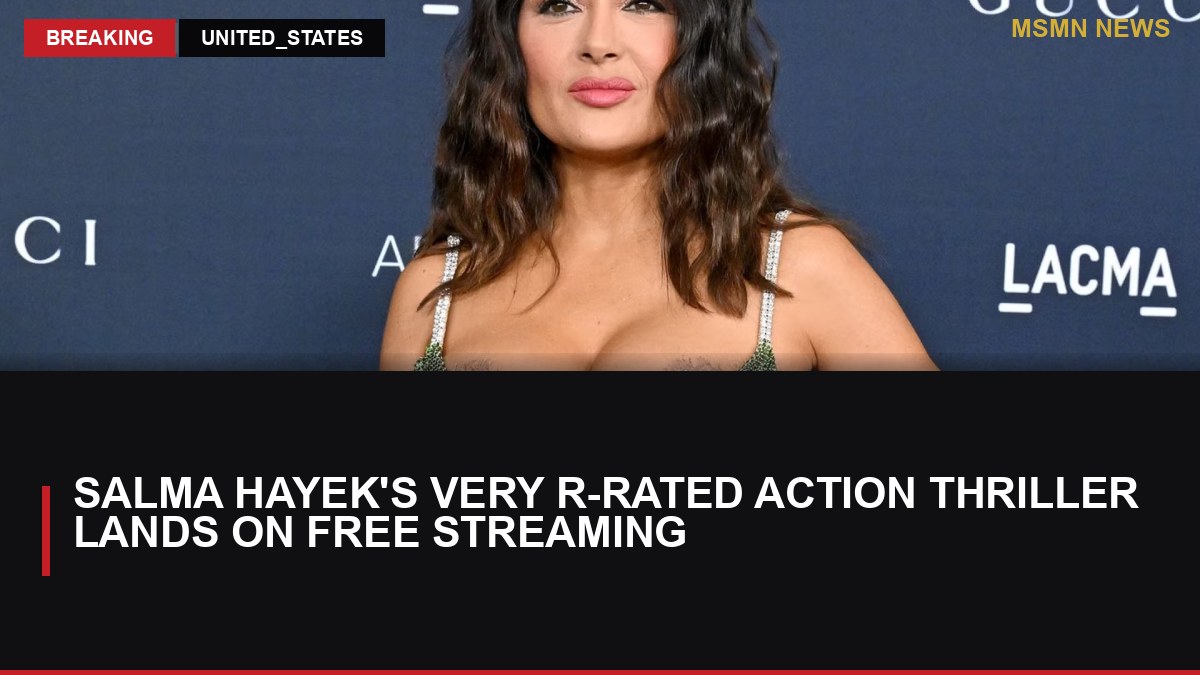 Salma Hayek's Very R-Rated Action Thriller Lands on Free Streaming: MSMN News — image from MovieWeb