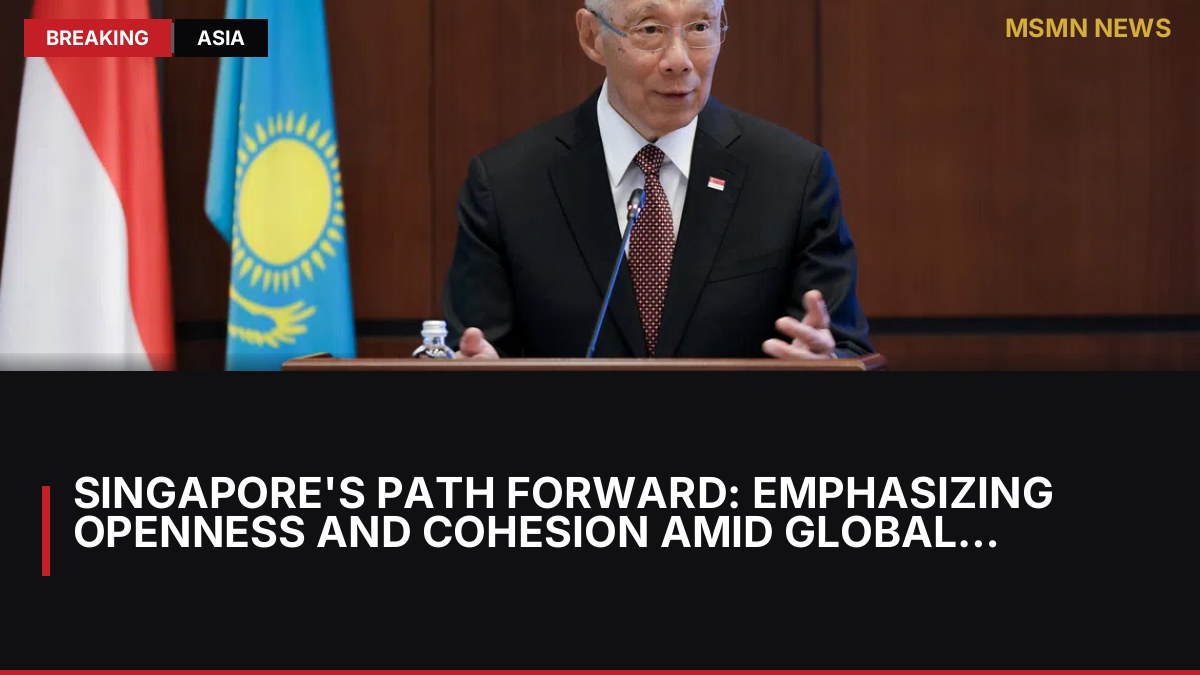 Singapore's Path Forward: Emphasizing Openness and Cohesion Amid Global Changes: MSMN News — image from Straits Times World