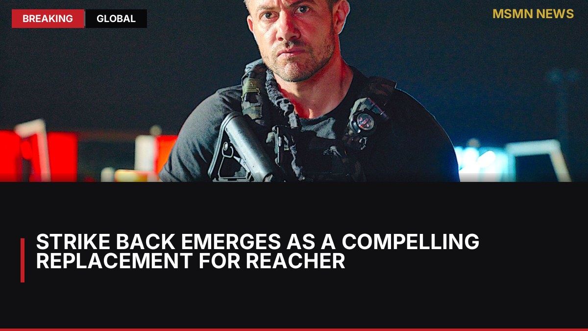 Strike Back Emerges as a Compelling Replacement for Reacher: MSMN News — image from Collider