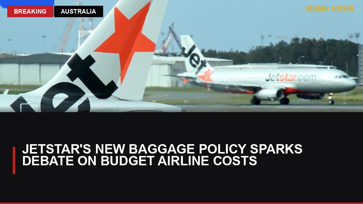 Jetstar's New Baggage Policy Sparks Debate on Budget Airline Costs: MSMN News — image from ABC Australia