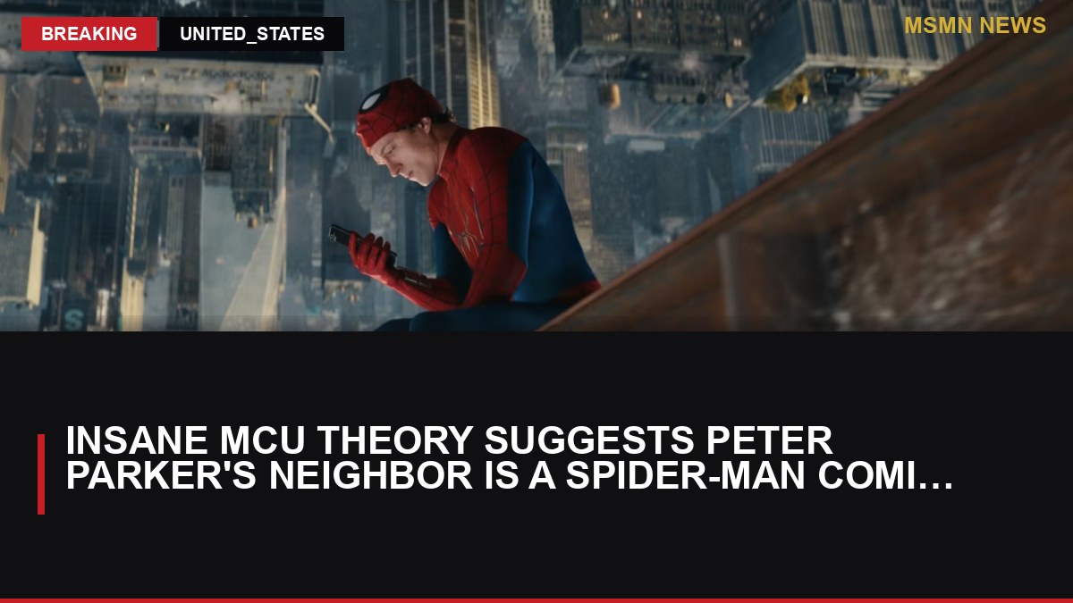 Insane MCU Theory Suggests Peter Parker's Neighbor Is a Spider-Man Comics Character: MSMN News — image from MovieWeb