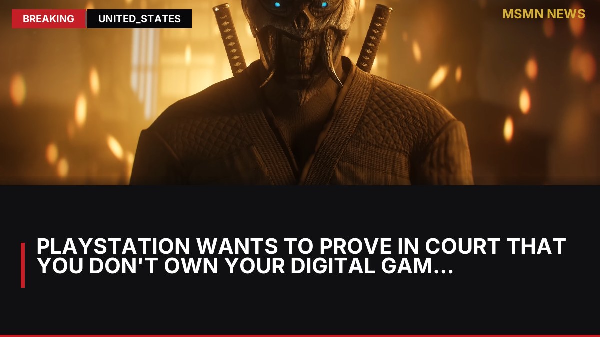 PlayStation Wants To Prove In Court That You Don't Own Your Digital Games: MSMN News — image from Polygon