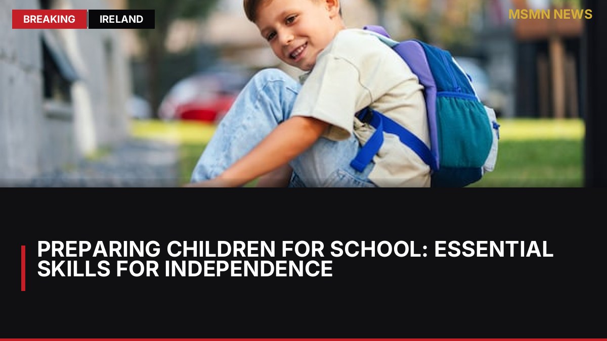 Preparing Children for School: Essential Skills for Independence - MSMN News — image from Irish Times
