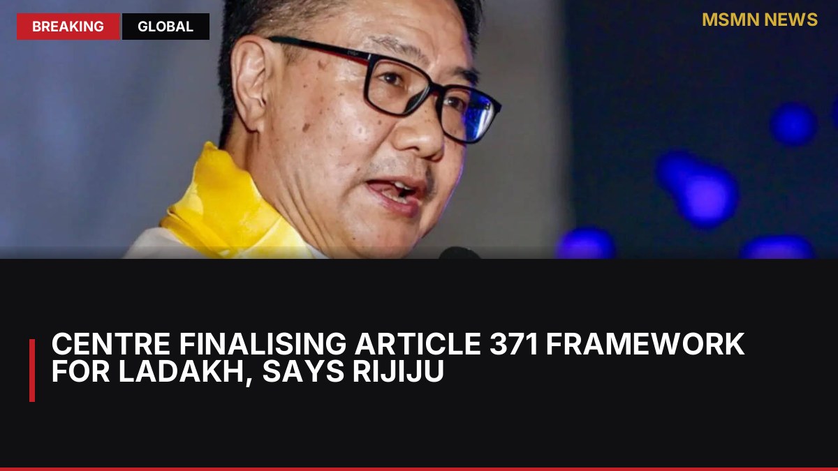 Centre finalising Article 371 framework for Ladakh, says Rijiju: MSMN News — image from Times of India
