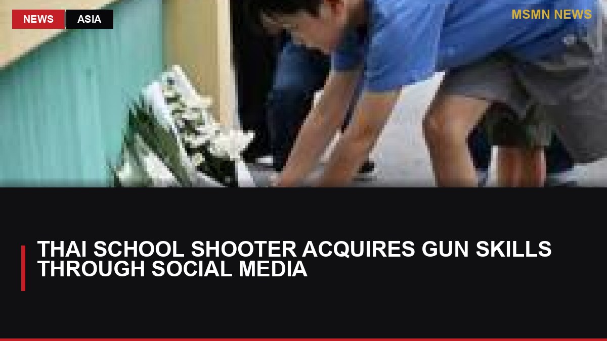 Thai School Shooter Acquires Gun Skills Through Social Media: MSMN News — image from BBC Asia