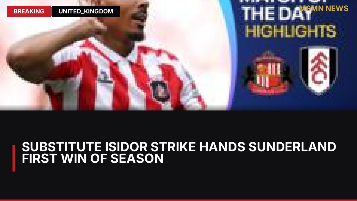Substitute Isidor strike hands Sunderland first win of season: MSMN News — image from BBC Sport