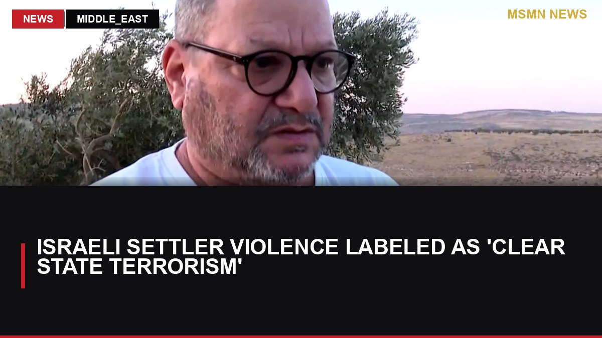 Israeli Settler Violence Labeled as 'Clear State Terrorism': MSMN News — image from Al Jazeera English