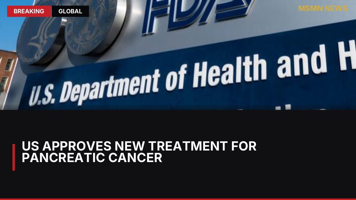 US approves new treatment for pancreatic cancer: MSMN News — image from Le Monde English