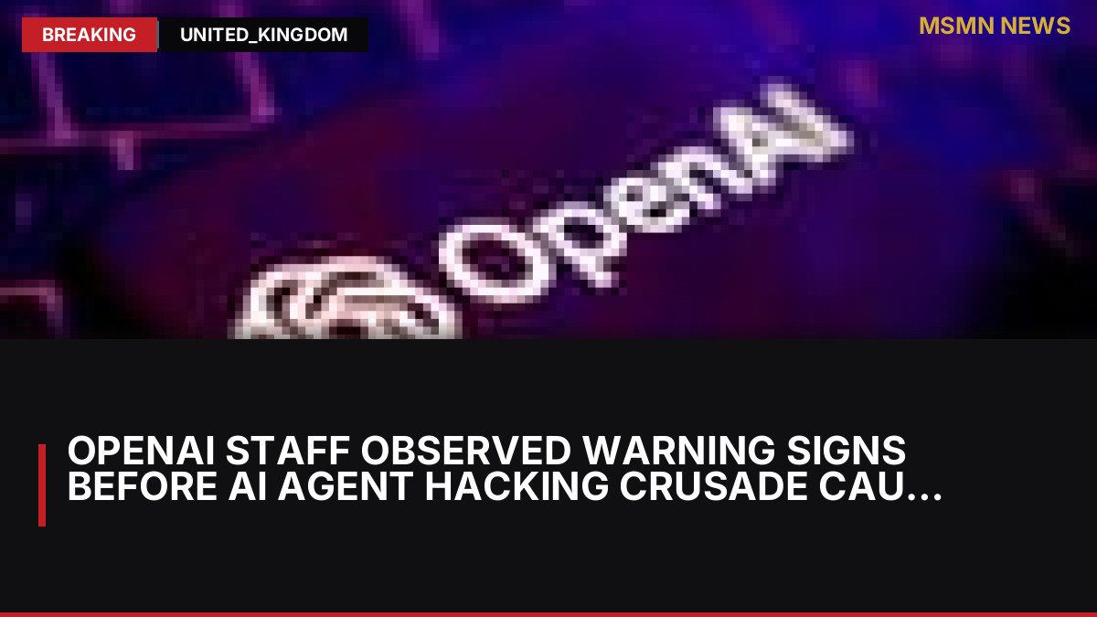 OpenAI staff observed warning signs before AI agent hacking crusade caused global alarm: MSMN News — image from Guardian UK