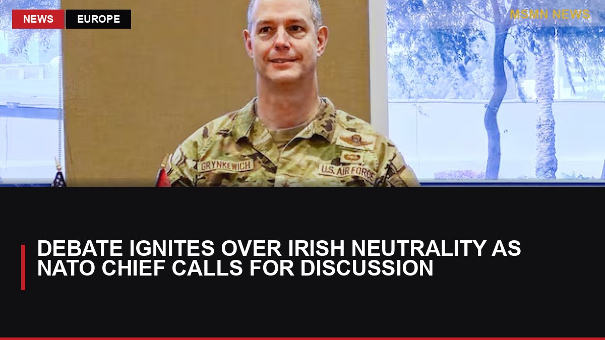 Debate Ignites Over Irish Neutrality as NATO Chief Calls for Discussion: MSMN News — image from Irish Times