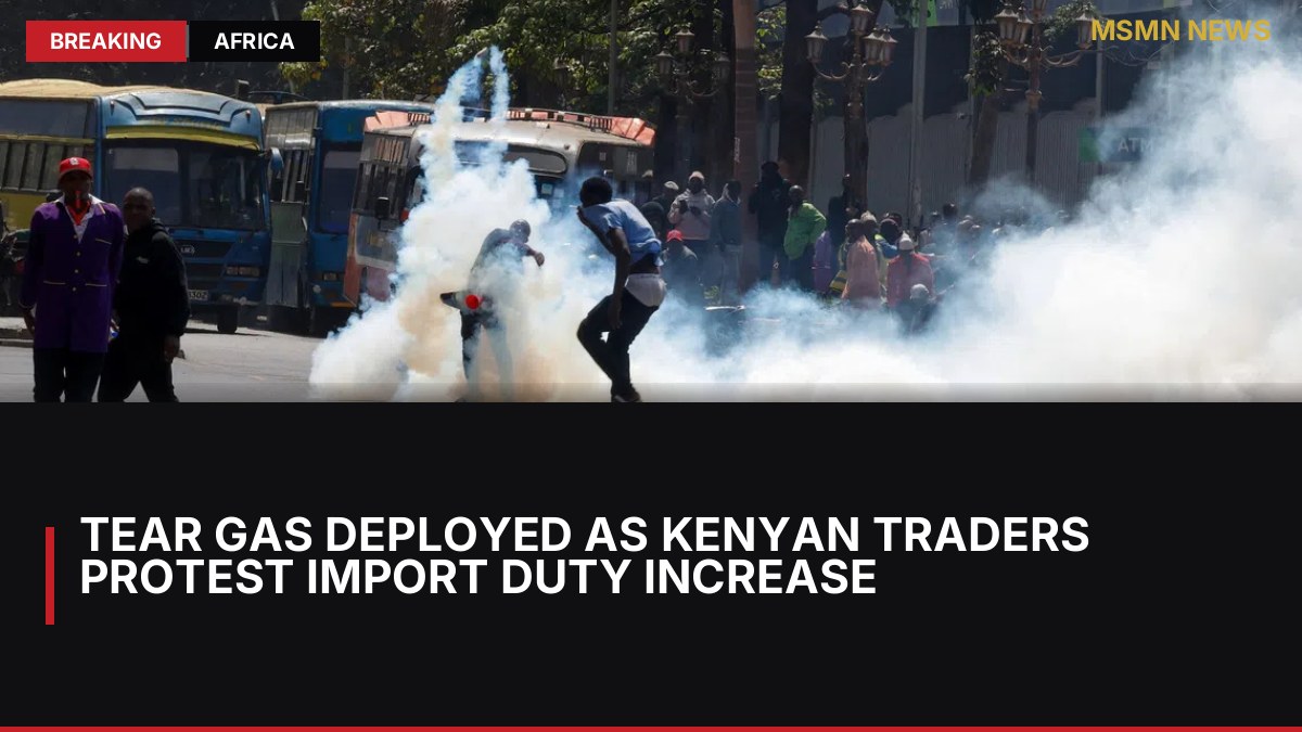 Tear Gas Deployed as Kenyan Traders Protest Import Duty Increase: MSMN News — image from Straits Times World