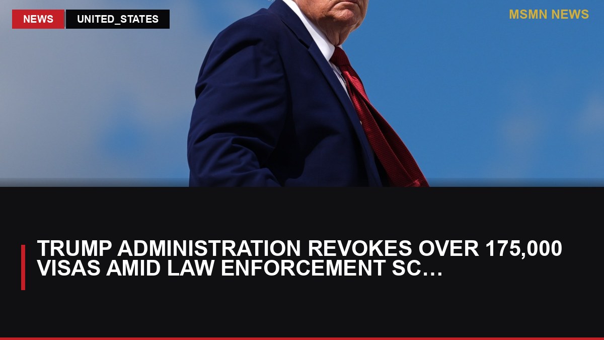 Trump Administration Revokes Over 175,000 Visas Amid Law Enforcement Scrutiny: MSMN News — image from Al Jazeera English