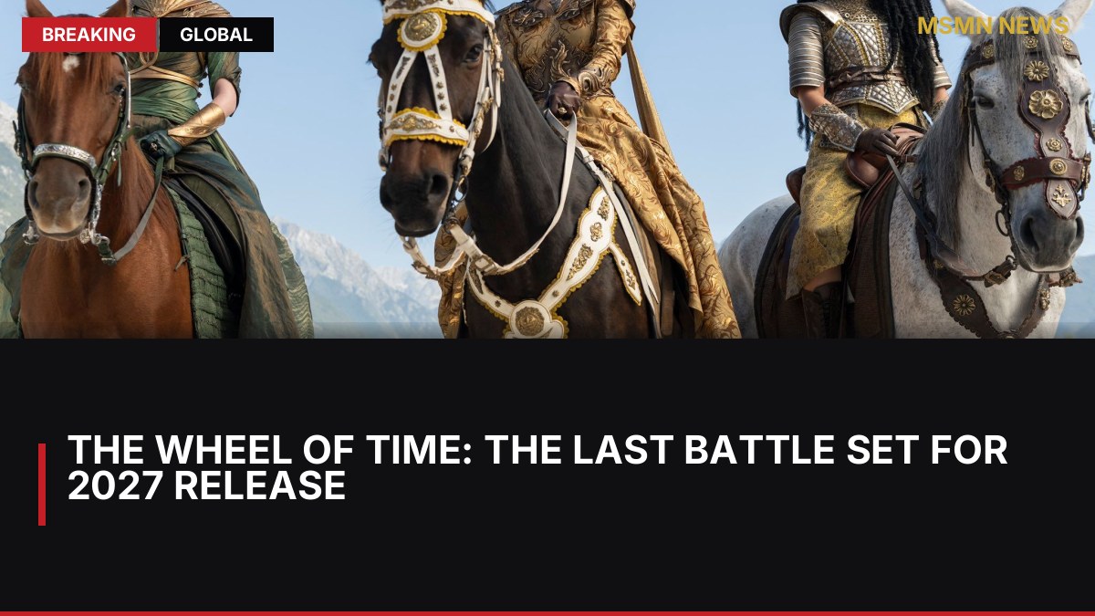The Wheel of Time: The Last Battle Set for 2027 Release: MSMN News — image from ScreenRant