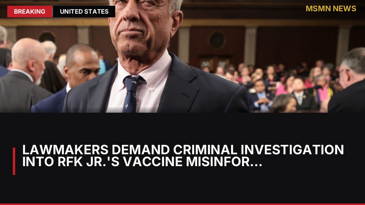 Lawmakers Demand Criminal Investigation into RFK Jr.'s Vaccine Misinformation: MSMN News — image from Ars Technica