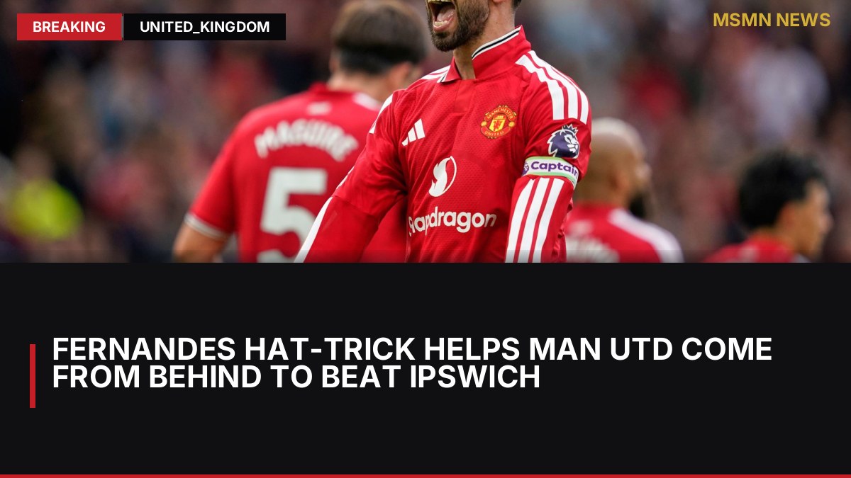 Fernandes hat-trick helps Man Utd come from behind to beat Ipswich: MSMN News — image from Sky Sports