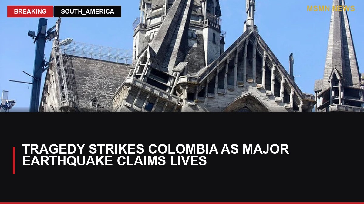 Tragedy Strikes Colombia as Major Earthquake Claims Lives: MSMN News — image from RTE News