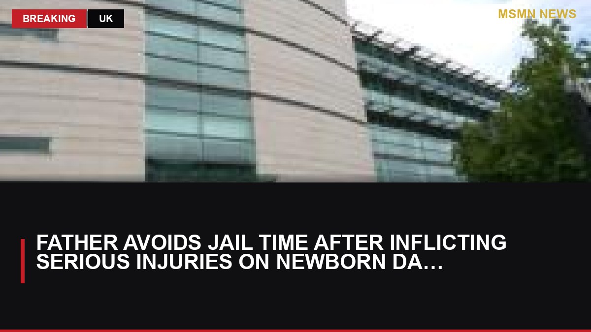 Father Avoids Jail Time After Inflicting Serious Injuries on Newborn Daughter: MSMN News — image from BBC UK