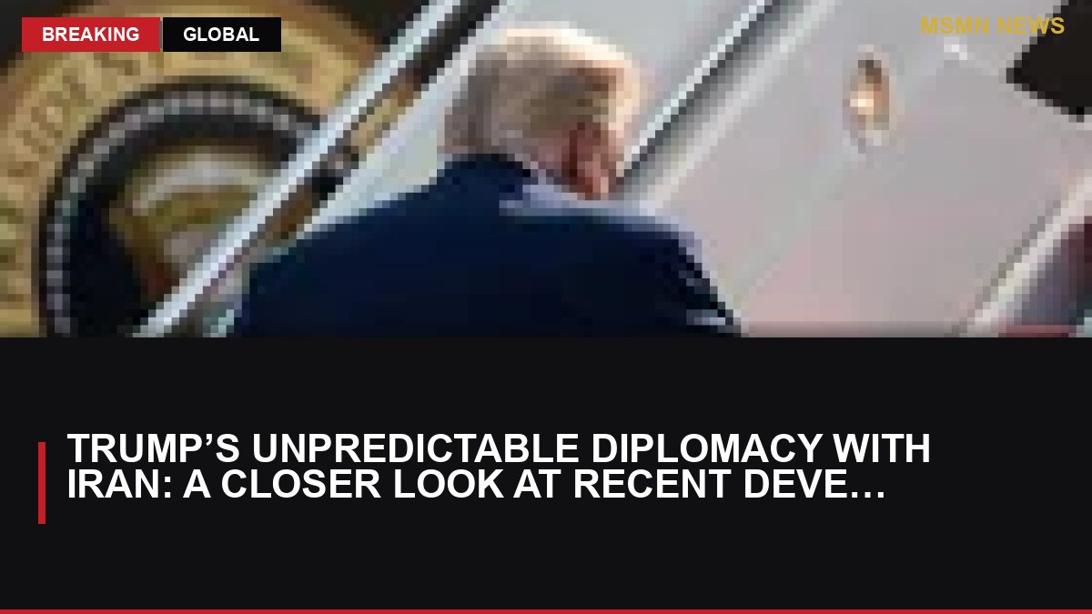 Trump’s Unpredictable Diplomacy with Iran: A Closer Look at Recent Developments: MSMN News — image from Guardian UK