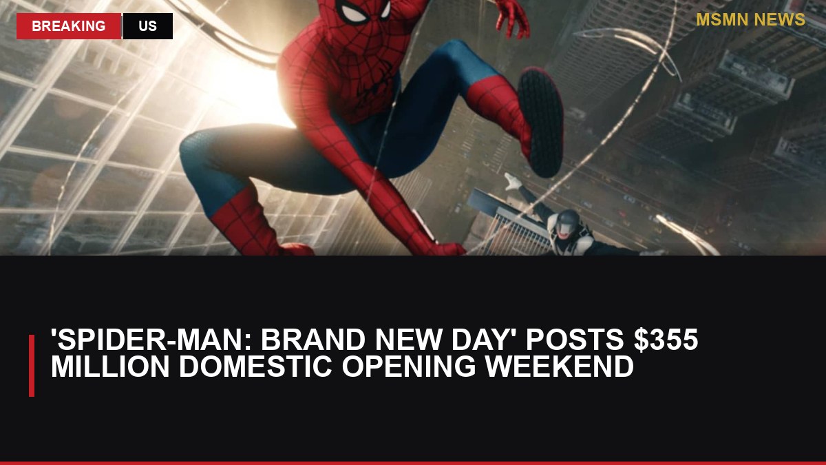 'Spider-Man: Brand New Day' Posts $355 Million Domestic Opening Weekend: MSMN News — image from CNBC Top News