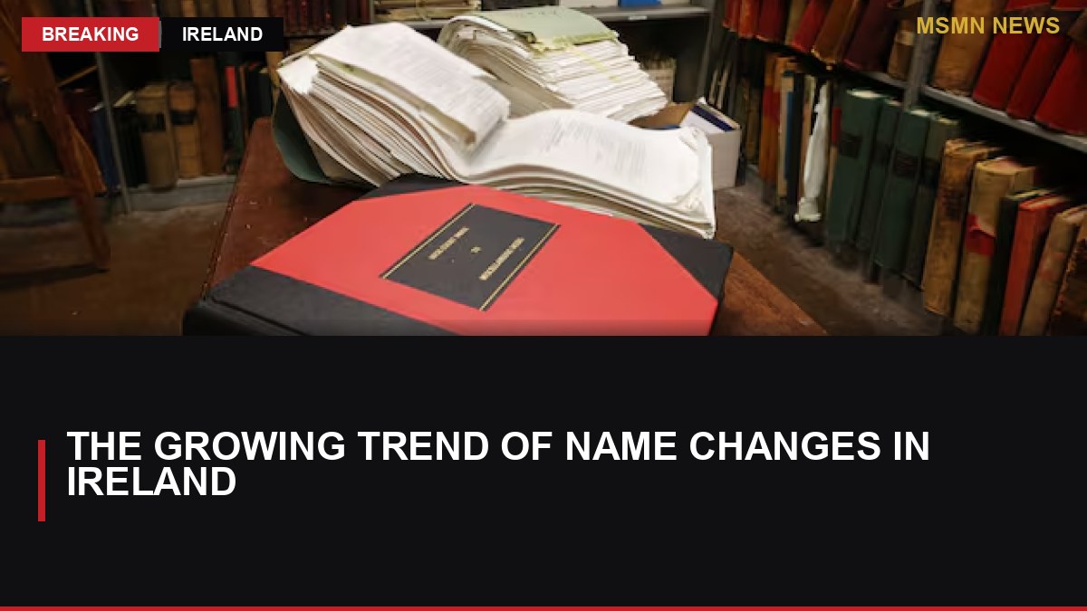 The Growing Trend of Name Changes in Ireland: MSMN News — image from Irish Times