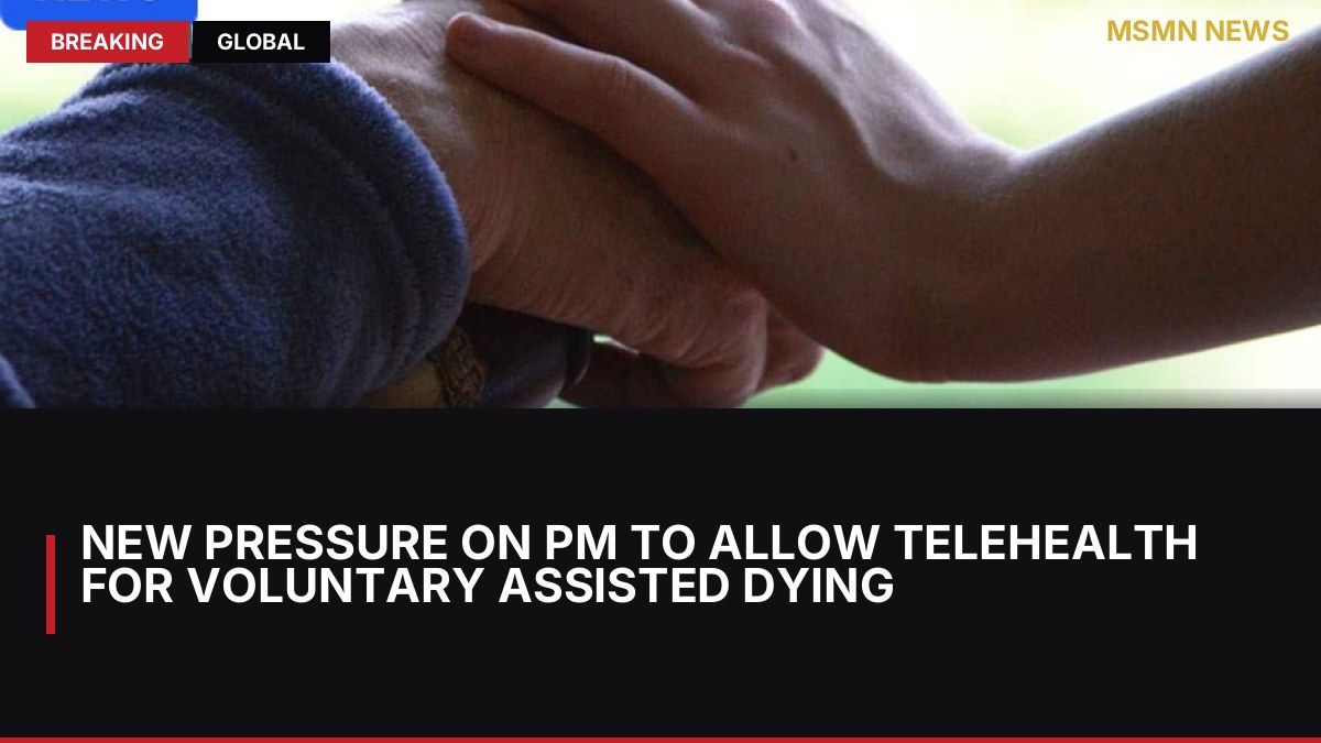 New pressure on PM to allow telehealth for voluntary assisted dying: MSMN News — image from ABC Australia