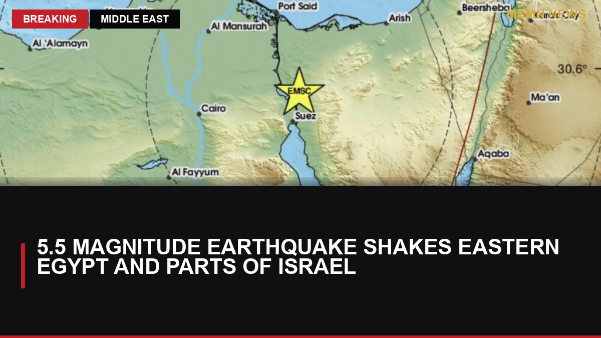 5.5 Magnitude Earthquake Shakes Eastern Egypt and Parts of Israel: MSMN News — image from Times of Israel