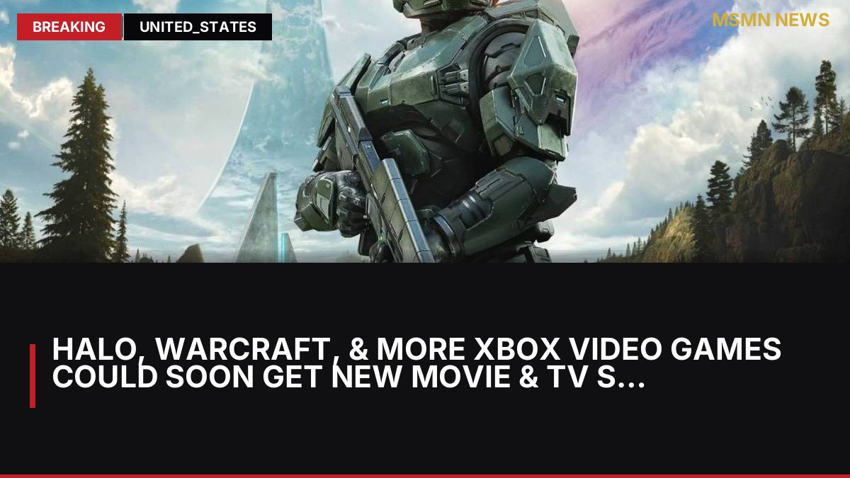 Halo, Warcraft, & More Xbox Video Games Could Soon Get New Movie & TV Show Adaptations: MSMN News — image from ComingSoon